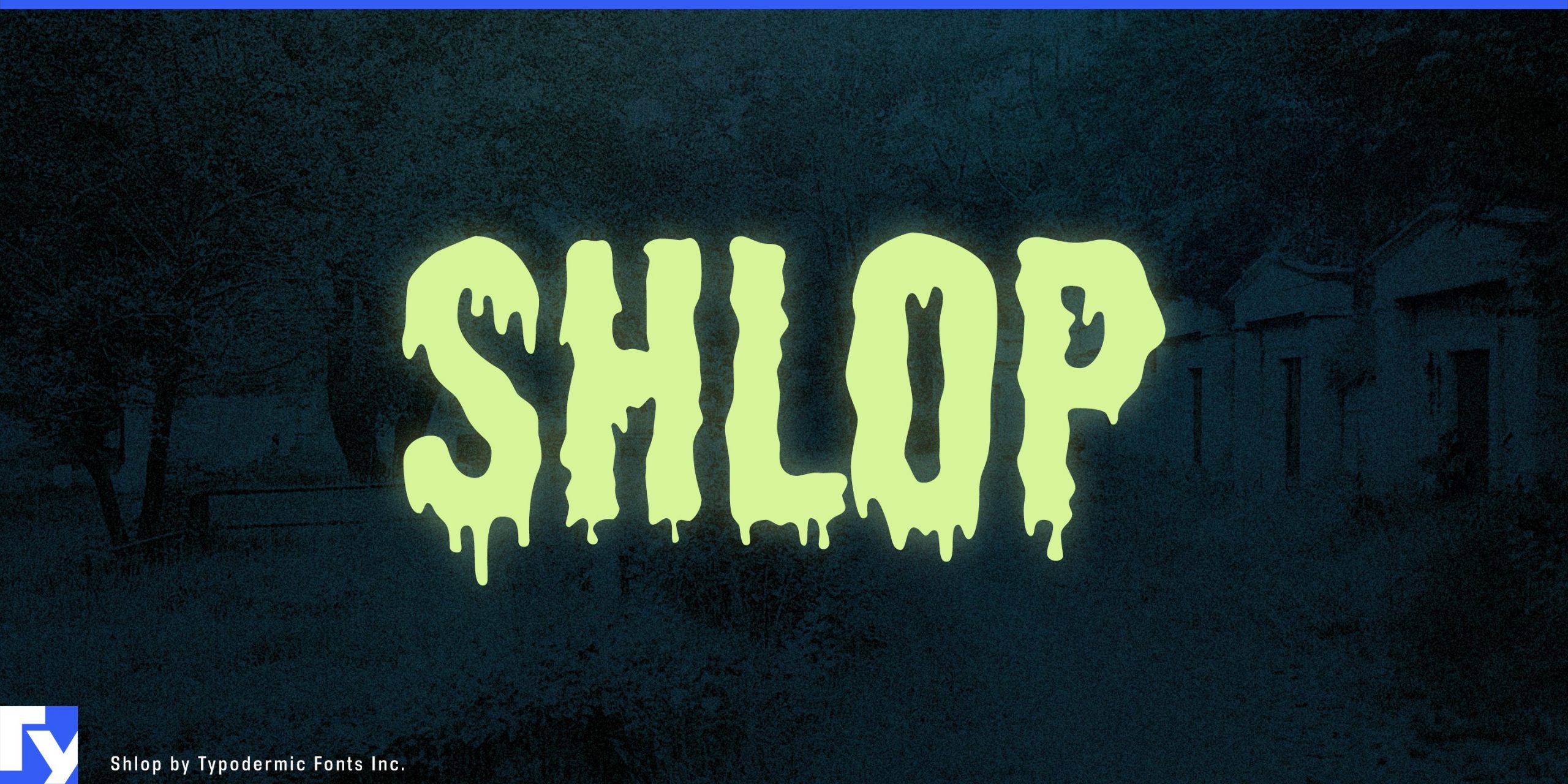 Watch as your designs invoke shivers of terror with Shlop typeface