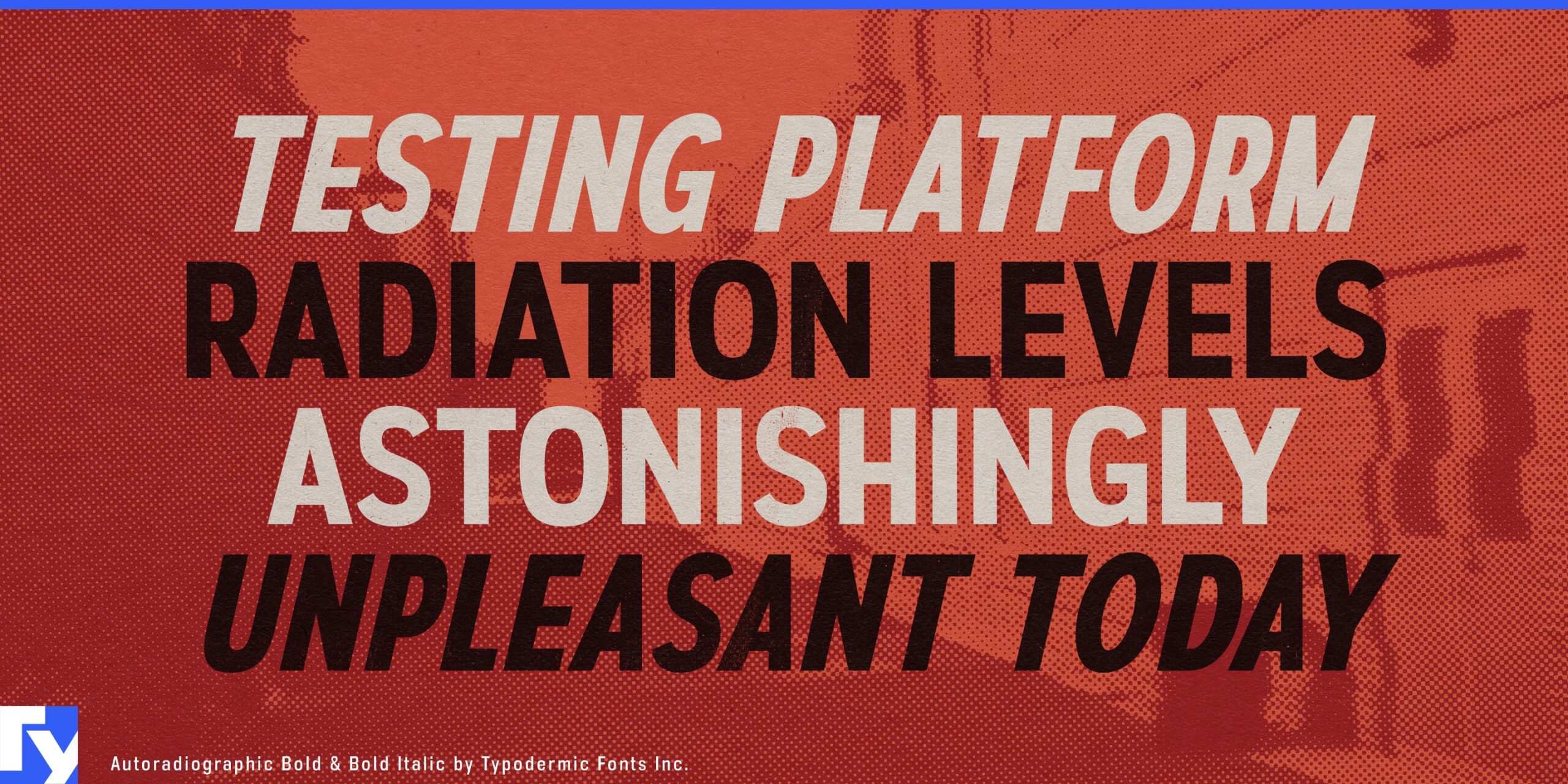 Get Inspired by Trusty Old Warning Signs with Autoradiographic Typeface